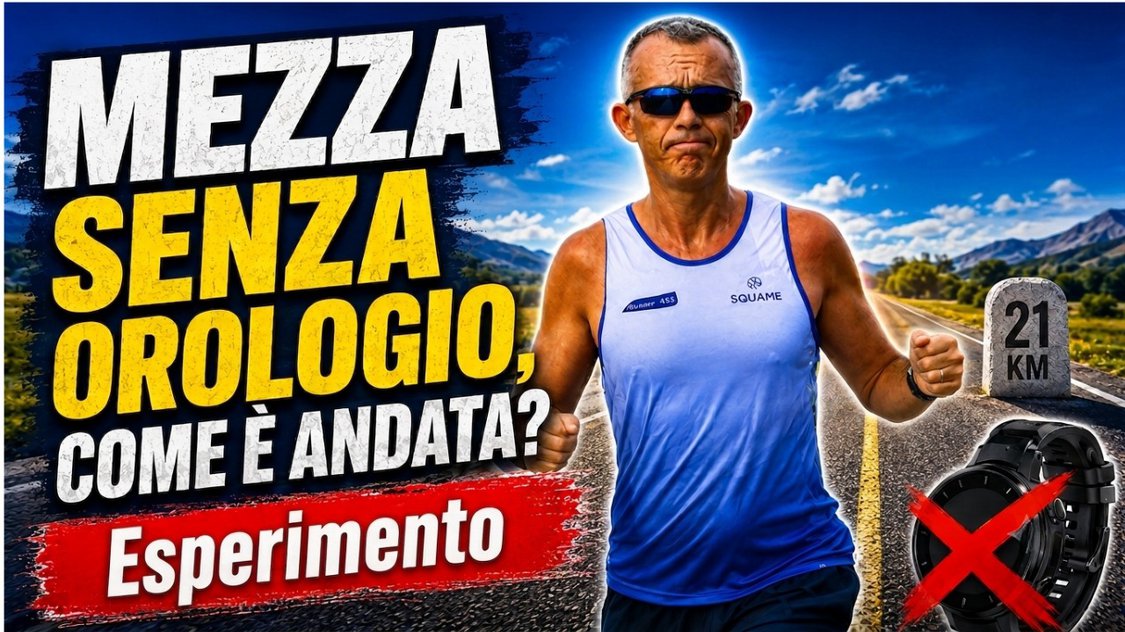 MEZZA MARATONA senza GPS: andrò più forte o più piano?