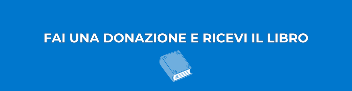 Fai una donazione e ricevi il libro